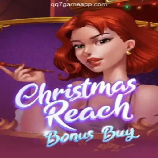 ChristmasReachBonusBuy: A Celebration of Festive Gaming with QQ7 GAME